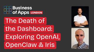 The Death of the Dashboard: Exploring OpenAI, OpenClaw & Iris