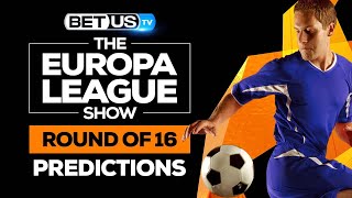 Europa League Round of 16 | Soccer Predictions, UCL Odds & Free Tips
