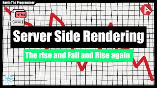 The rise and fall of Server Side Rendering