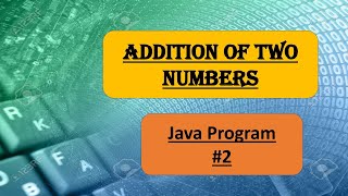 Java Program to add two numbers| Basic Programming in Java| Computer| ICSE CLASS 9|CBSE CLASS 11&12