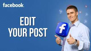 How to Edit Your Posts in Facebook | Quick & Easy Guide 2026