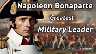 Napoleon Bonaparte - Greatest Military Leader 🍀 Learn English through Stories 🍀 Documentary, Sub
