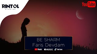 Faris Devdam \u0026 AMJAD ALAMEER || BE SHARM || OFFICIAL TRACK - SAD MUSIC