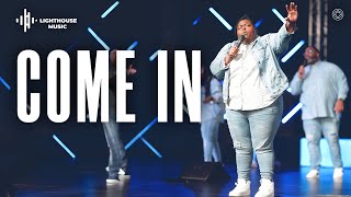Come In (By Todd Galberth) | Lighthouse Church Music