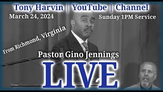 Pastor Gino Jennings | LIVE | March 24, 2024 | Sunday 1PM Service | Richmond, VA