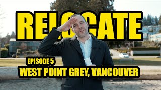 Relocate E#5 - Relocate to Point Grey Vancouver!