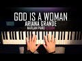 How To Play: Ariana Grande - God Is A Woman | Piano Tutorial Lesson + Sheets