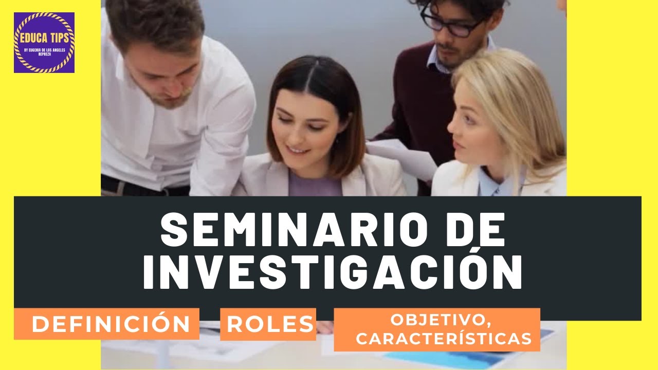 ️🥇EL SEMINARIO DE INVESTIGACIÓN: DEFINICIÓN, OBJETIVO, CARACTERÍSTICAS ...