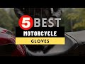 Best Motorcycle Gloves 2023 🔶 Top 5 Motorcycle Gloves Reviews