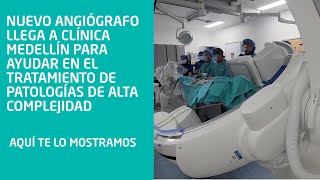 Nuevo angiógrafo llega a Clínica Medellín para ayudar en el tratamiento de patologías complejas