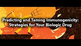 Predicting and Taming Immunogenicity: Strategies for your Biologic Drug