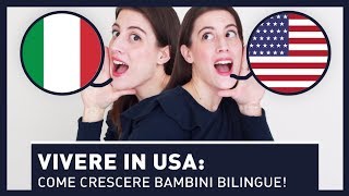 VIVERE IN USA: Come crescere bambini bilingue!