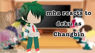 MHA reacts to Deku as Changbin | Ecru | (MHAXSKZ) {lazy} [ORIGINAL??]