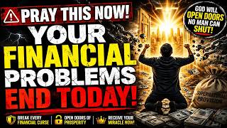 🚨 PRAY THIS NOW! YOUR FINANCIAL PROBLEMS END TODAY 🔥💰