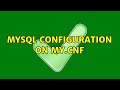 MySQL Configuration on my.cnf