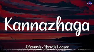 𝗞𝗮𝗻𝗻𝗮𝘇𝗵𝗮𝗴𝗮 (Lyrics) - 3 -Three (Moonu) | Dhanush x Shruthi Haasan /\ #Kannazhaga