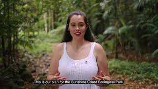 Sunshine Coast Ecological Park: Our Vision