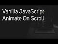 Vanilla JavaScript: Animate On Scroll