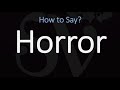 How to Pronounce Horror? (CORRECTLY)