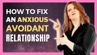 How to Fix an Anxious-Avoidant Relationship (And When to Leave)