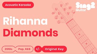 Rihanna - Diamonds (Acoustic Karaoke)