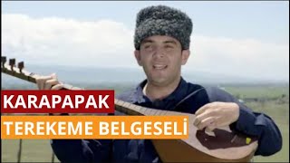 KARAPAPAK - TEREKEME BELGESELİ