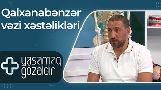 Yaşamaq gözəldir - Qalxanabənzər vəzi xəstəlikləri - Xəqani Həsənov