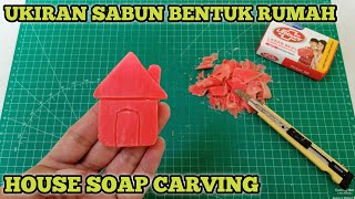 UKIRAN SABUN | Cara Membuat Rumah Dari Sabun | Sangat Mudah | Kerajinan Tangan