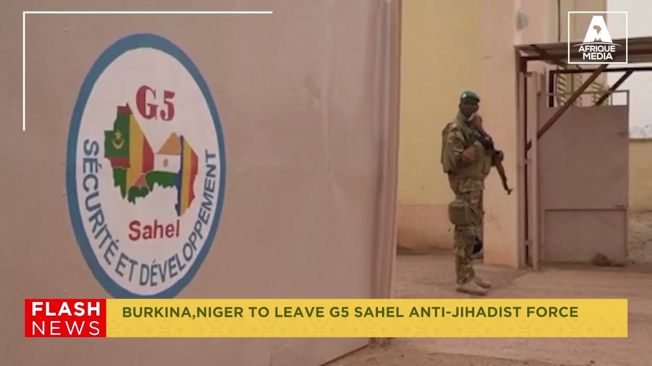 BURKINA,NIGER TO LEAVE G5 SAHEL ANTI JIHADIST FORCE - YouTube