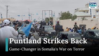 Somalia’s Puntland Forces Gain Ground Against IS Amid U.S. Strikes | DRM News | AH1G