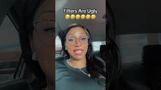 Filters Are Not Cute