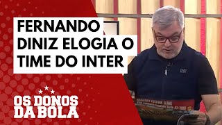 Fernando Diniz elogia o time do Inter