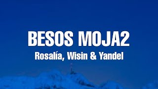 Wisin & Yandel, ROSALÍA - Besos Moja2 (Letra / Lyrics)