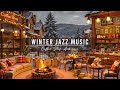 Jazz Relaxing Music ~ Cozy Winter Coffee Shop Ambience ⛄ Smooth Jazz Instrumental Music for Studying