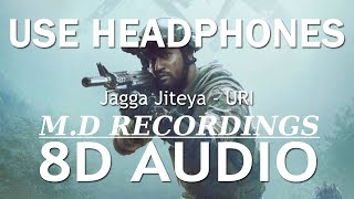 Jagga Jiteya (8D AUDIO) - URI | Daler Mehndi, Dee MC & Shashwat Sachdev | By M.D RECORDINGS