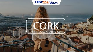 Weekend Break? Have some Cork- visits | Low Cost Vibes