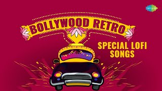 Bollywood Retro Special | One Hour Non Stop LoFi Jukebox | Relax & Chill