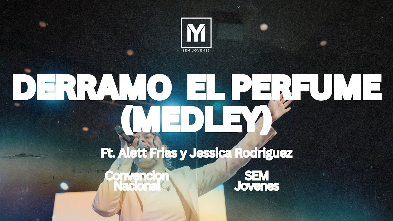 Derramo El Perfume Medley Ft Alett Frias Y Jessica Rodriguez Sem