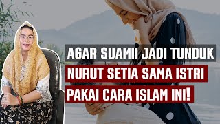 Cara Menundukkan Suami Agar Nurut \u0026 Setia Sama Istri Menurut Islam❗❗