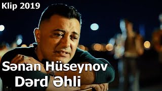 Senan Huseynov - Derd ehli 2019 (Official Music Video)