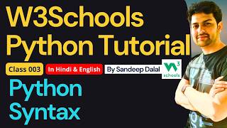 W3Schools • W3Schools Python • W3Schools Python Tutorial • Class 003 • Python Syntax