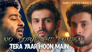 Full Video: Tera Yaar Hoon Main | SonuKe Titu Ki Sweety Arijit SinghRochak Kohli | Song 2018