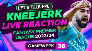 FPL KNEEJERK GAMEWEEK 38 | LIVE REACTION Q&A | Fantasy Premier League Tips 2023/24