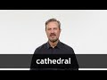 How to pronounce CATHEDRAL in American English