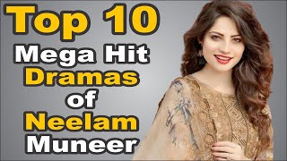 Top 10 Mega Hit Dramas of Neelam Muneer || The House of Entertainment
