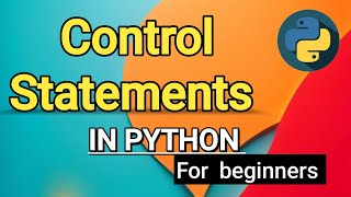 Control Statement in Python | Python me Control statement Kya Hote Hain| Python Tutorial In Hindi