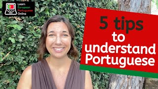 5 Great Tips to Help you Understand European Portuguese.