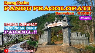 Eyang Prabu PANDU PRAGOLOPATI Banyakan - KEDIRI #part2 Makam keramat di puncak bukit PARANG