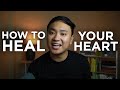 How To Heal Your Heart