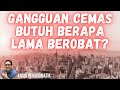 Gangguan Cemas Menyeluruh Kok Susah Sembuh